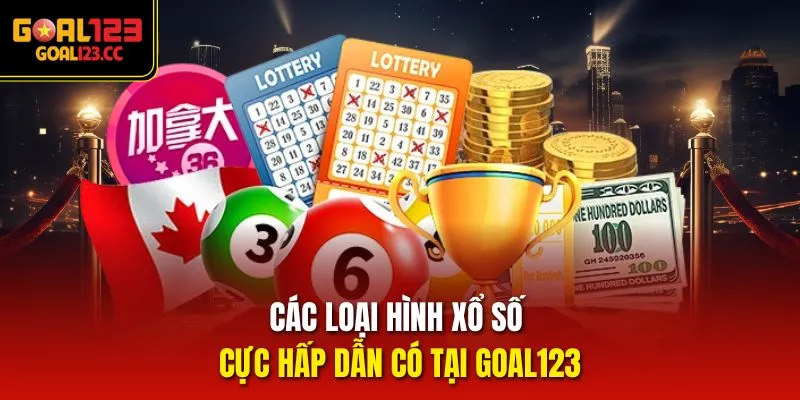 Các loại hình xổ số cực hấp dẫn có tại Goal123