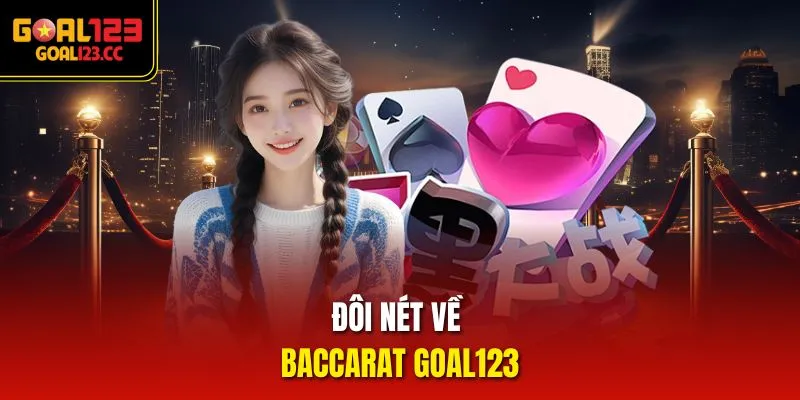 Đôi nét về baccarat Goal123