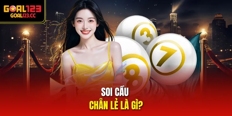 Soi cầu chẵn lẻ là gì?