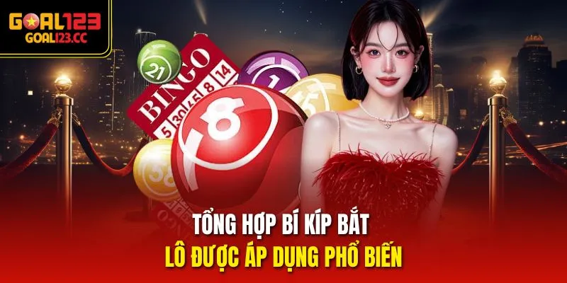 Tổng hợp bí kíp bắt lô được áp dụng phổ biến